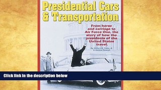 Deals in Books  Presidential Cars   Transportation: From Horse and Carriage to Air Force One, the
