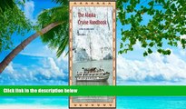 Big Sales  The Alaska Cruise Handbook Pap/Map edition  Premium Ebooks Best Seller in USA