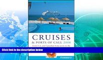 Big Sales  Frommer s Cruises   Ports of Call 2008: From U.S.   Canadian Home Ports to the