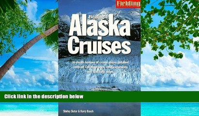 Buy NOW  Fielding s Alaska Cruises and the Inside Passage: The Most In-Depth Guide to Alaska