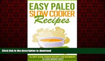 Buy book  Easy Paleo Slow Cooker Recipes: 35 Easy Recipes for Beginners Who Want to Lose Weight
