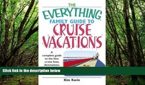 Deals in Books  The Everything Family Guide To Cruise Vacations: A Complete Guide to the Best