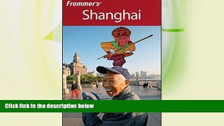 Deals in Books  Frommer s Shanghai (Frommer s Complete Guides)  Premium Ebooks Online Ebooks