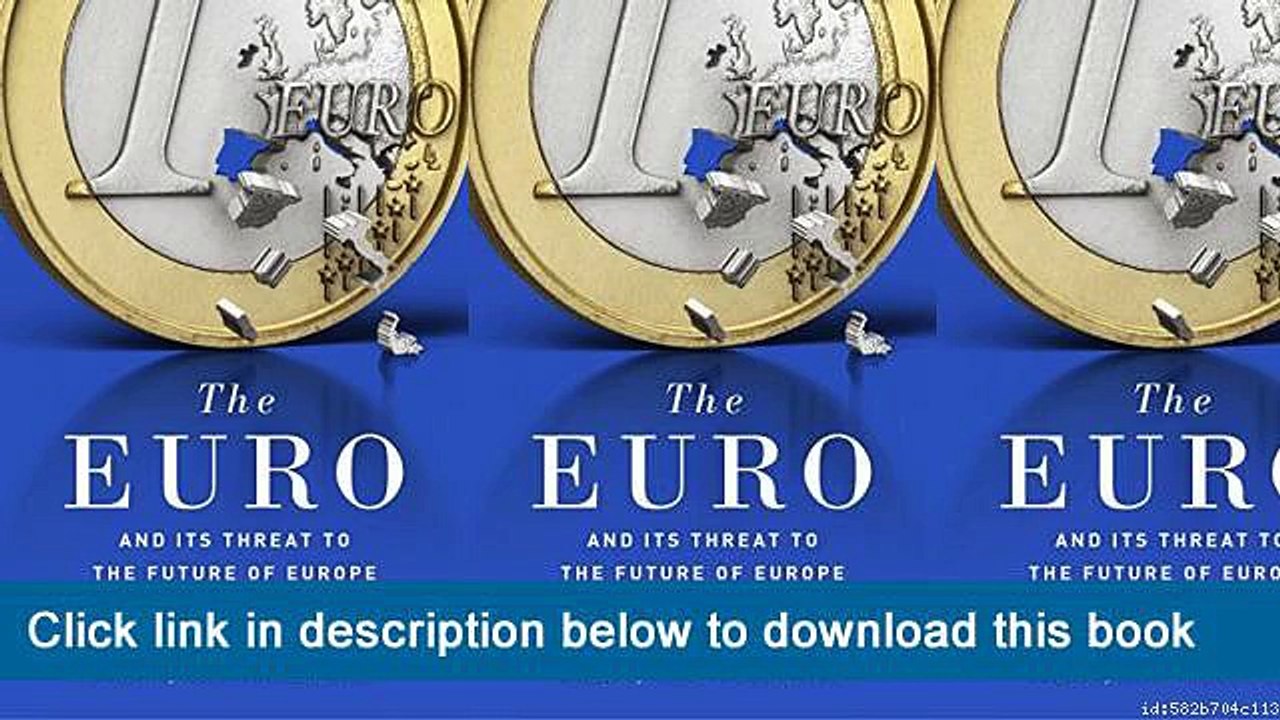 ]]]]]>>>>>(-EPub-) The Euro: And Its Threat To The Future Of Europe