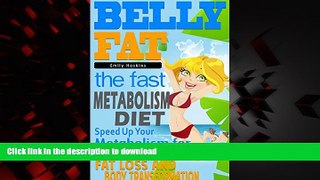 Best book  Belly Fat: The Fast Metabolism Diet - Speed Up Your Metabolism for Fast Weight Loss,