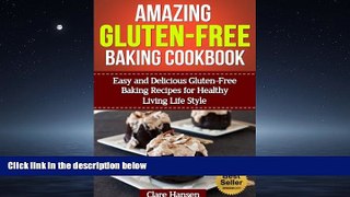FREE DOWNLOAD  Amazing Gluten-Free Baking Cookbook: Easy and Delicious Gluten-Free Baking Recipes