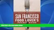 Deals in Books  Patricia Unterman s San Francisco Food Lover s Pocket Guide, Second Edition:
