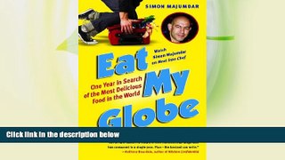 Buy NOW  Eat My Globe: One Year in Search of the Most Delicious Food in the World  Premium Ebooks