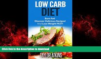 Read books  Low Carb Diet: Burn Fat! Discover Delicious Recipes! And Lose Weight FAST! (Gluten