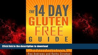 Read books  The 14 Day Gluten Free Guide: Fast track your Body to Lose Weight, Beat Disease and