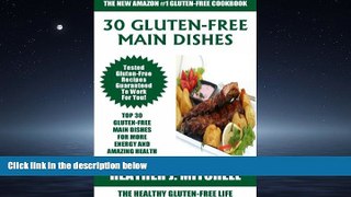 FREE DOWNLOAD  Delicious and Nutritious Gluten-Free Recipes: TOP 30 Gluten-Free Main Dish Recipes