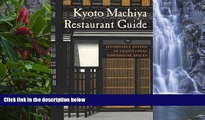 Buy NOW  Kyoto Machiya Restaurant Guide: Affordable Dining in Traditional Townhouse Spaces  READ