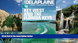 Big Sales  KEY WEST   THE FLORIDA KEYS - The Delaplaine 2016 Long Weekend Guide (Long Weekend
