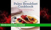 Read books  The Paleo Breakfast Cookbook: Delicious and Easy Gluten-Free Paleo Breakfast Recipes