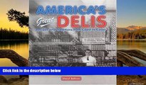 Deals in Books  America s Great Delis: Recipes and Traditions from Coast to Coast  Premium Ebooks