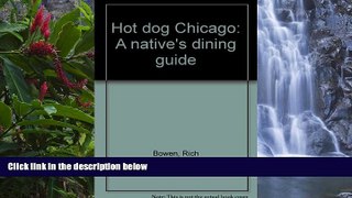 Big Sales  Hot Dog Chicago: A Native s Dining Guide  Premium Ebooks Online Ebooks