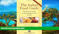 Big Sales  The Italian Food Guide: The Ultimate Guide to the Regional Foods of Italy (Dolce Vita)