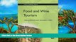 Deals in Books  Food and Wine Tourism: Integrating Food, Travel and Territory (CABI Tourism