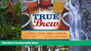 Big Sales  True Brew: A Guide to Craft Beer in Indiana  Premium Ebooks Best Seller in USA