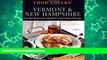 Buy NOW  Food Lovers  Guide toÂ® Vermont   New Hampshire: The Best Restaurants, Markets   Local