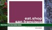 Big Sales  eat.shop san francisco: A Curated Guide of Inspired and Unique Locally Owned Eating and