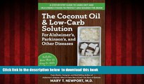 Read book  The Coconut Oil and Low-Carb Solution for Alzheimer s, Parkinson s, and Other Diseases: