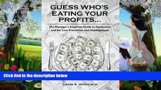 Buy NOW  Guess Who s Eating Your Profits...: The Manager s Essential Guide to Restaurant and Bar