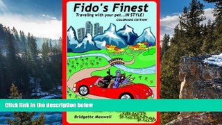 Buy NOW  Fido s Finest: Traveling With Your Pet... in Style! Colorado Edition  Premium Ebooks Best