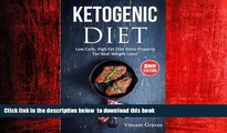 Read books  Ketogenic Diet: Low-Carb, High Fat Diet Done Properly For Real Weight Loss! (Low Carb