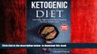 Read books  Ketogenic Diet: Low-Carb, High Fat Diet Done Properly For Real Weight Loss! (Low Carb