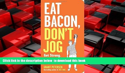 liberty books  Eat Bacon, Don t Jog: Get Strong. Get Lean. No Bullshit. online