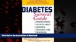 Buy books  Diabetes Survival Guide: Understanding the Facts About Diagnosis, Treatment, and