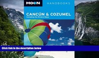 Deals in Books  Moon CancÃºn and Cozumel: Including the Riviera Maya (Moon Handbooks)  Premium