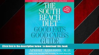 Best book  The South Beach Diet: Good Fats Good Carbs Guide - The Complete and Easy Reference for