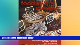 Buy NOW  Food Lovers  Europe: A Celebration Of Local Specialties, Recipes   Traditions  READ PDF