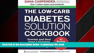 liberty books  The Low-Carb Diabetes Solution Cookbook: Prevent and Heal Type 2 Diabetes with 200