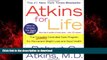 Best book  Atkins for Life: The Complete Controlled Carb Program for Permanent Weight Loss and