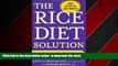 Best books  The Rice Diet Solution: The World-Famous Low-Sodium, Good-Carb, Detox Diet for Quick