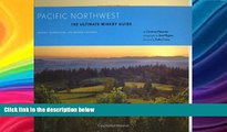 Deals in Books  Pacific Northwest: The Ultimate Winery Guide: Oregon, Washington, and British