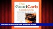 liberty book  The Good Carb Cookbook: Secrets of Eating Low on the Glycemic Index full online