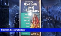 Big Sales  Unbelievably Good Deals and Great Adventures That You Absolutely Can t Get Unless You