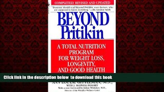 Read books  Beyond Pritikin: A Total Nutrition Program For Rapid Weight Loss, Longevity,   Good