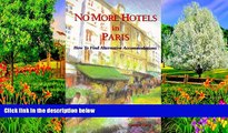 Buy NOW  No More Hotels In Paris: How to Find Alternative Accommodations (#1)  Premium Ebooks Best