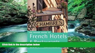 Big Sales  The Rough Guide to French Hotels and Restaurants 7 (Rough Guide Travel Guides)  READ