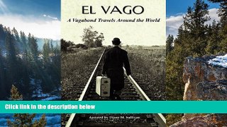 Deals in Books  El Vago. a Vagabond Travels Around the World  Premium Ebooks Online Ebooks