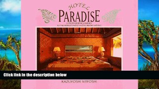 Deals in Books  Hotel Paradise: A Photographic Journey To The World s Most Exotic Resort Hotels