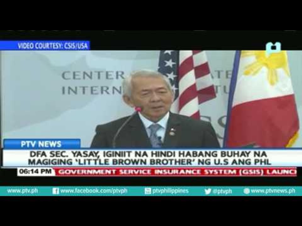 DFA Sec. Yasay, iginiit na hindi habang buhay na magiging 'little brown brother' ng US ang PHL