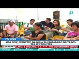 Mga OFW, exempted na mula sa pagbabayad ng travel tax at POEA fees