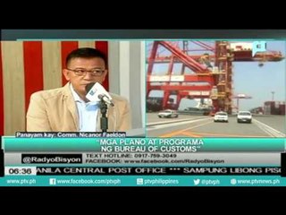 Guest: Comm. Nicanor Faeldon - Bureau of Customs TOPIC: Mga plano at programa ng Bureau of Customs