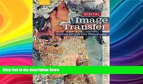 Big Sales  Digital Image Transfer: Creating Art with Your Photography  Premium Ebooks Online Ebooks